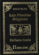 PLANTAS MAGICAS BOTANICA OCULTA,LAS I Paracelso I Humanitas I 9788479100377